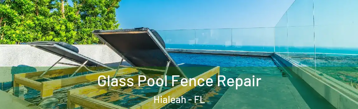  Glass Pool Fence Repair Hialeah - FL